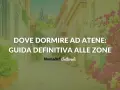 Guida definitiva su dove alloggiare ad Atene, con scorci di vicoli fioriti e la bandiera greca.
