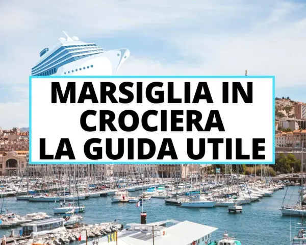 Porto di Marsiglia pieno di barche, con la scritta "Marsiglia in crociera: la guida utile". Scopri cosa vedere a Marsiglia in crociera!